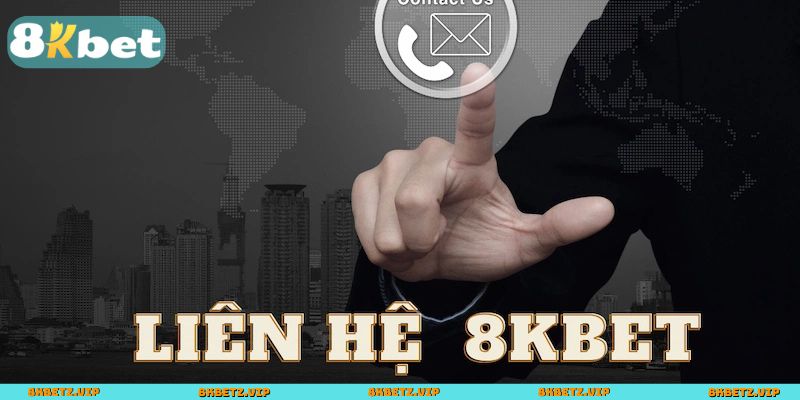 Mục đích người chơi liên hệ 8KBET