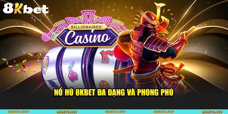 Những điểm cộng giúp nổ hũ 8KBET được săn đón