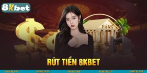 Rút Tiền 8KBET