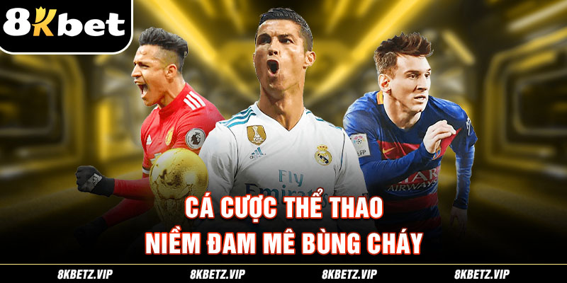 Cá cược thể thao – Niềm đam mê bùng cháy